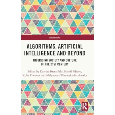 Afbeelding van Algorithms, Artificial Intelligence and Beyond: Theorising Society Culture of the 21st Century