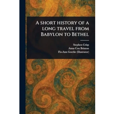 Afbeelding van a Short History of Long Travel from Babylon to Bethel