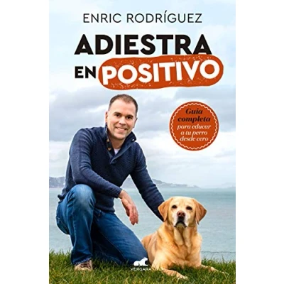 Afbeelding van Adiestra en positivo: Guía completa para educar A tu perro desde cero / Positive Training: Complete Guide for Training Your Dog From Zero