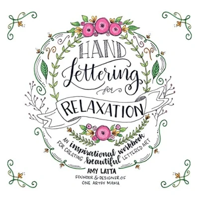 Afbeelding van Hand Lettering for Relaxation: An Inspirational Workbook Creating Beautiful Lettered Art