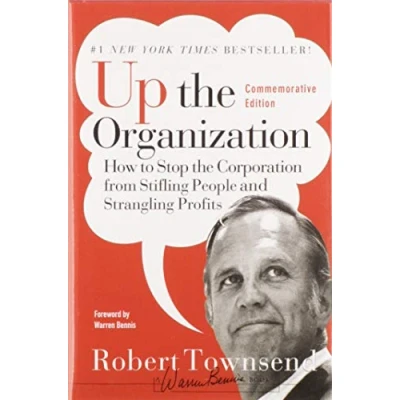 Afbeelding van Up the Organization: How to Stop Corporation from Stifling People and Strangling Profits: 144