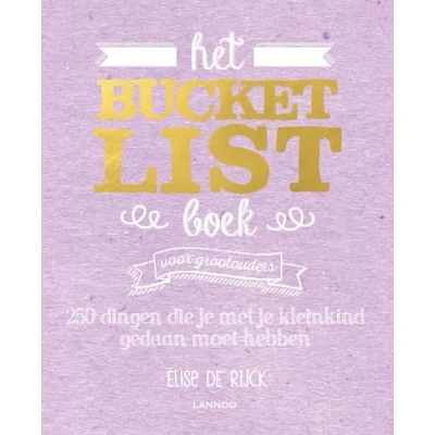 Afbeelding van Het Bucketlist Boek voor grootouders: 250 dingen die je met kleinkind gedaan moet hebben