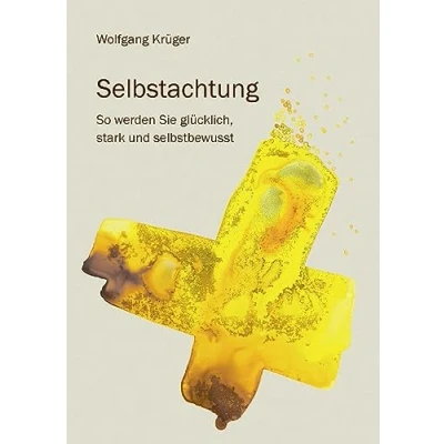 Afbeelding van Selbstachtung So werden Sie glücklich, stark und selbstbewusst