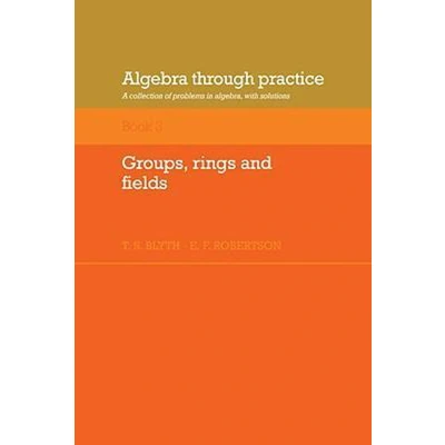 Afbeelding van Algebra Through Practice Volume 3 Group