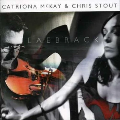 Afbeelding van Chris Stout &amp; Catriona McKay Laebrack (CD)