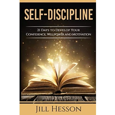 Afbeelding van Self Discipline: 21 Days to Develop Your Confidence, Willpower and Motivation