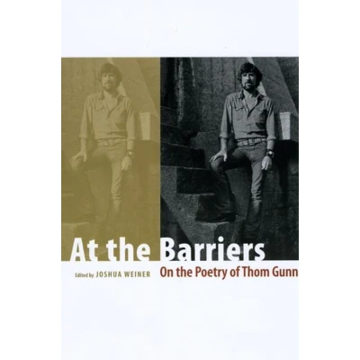 Afbeelding van At The Barriers On Poetry Of Thom Gunn