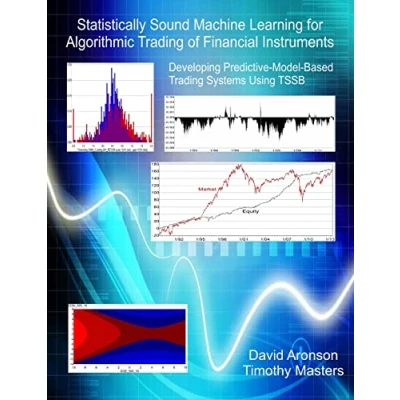 Afbeelding van Statistically Sound Machine Learning for Algorithmic Trading of Financial Instruments: Developing Predictive Model Based Systems Using TSSB