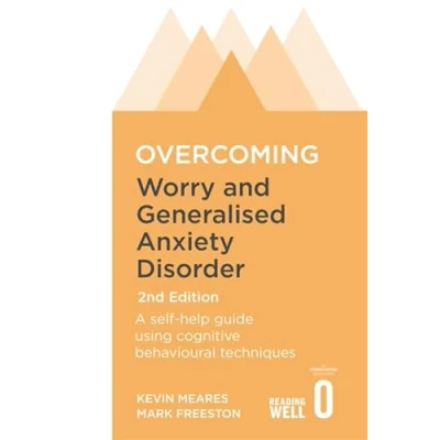 Afbeelding van Overcoming Worry and Generalised Anxiety Disorder, 2nd Edition: A self help guide using cognitive behavioural techniques
