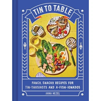 Afbeelding van Tin to Table: Fancy, Snacky Recipes for thusiasts and A fish ionados