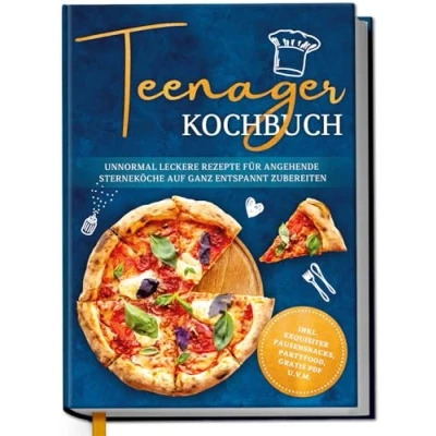 Afbeelding van Teenager Kochbuch: Unnormal leckere Rezepte für angehende Sterneköche auf ganz entspannt zubereiten inkl. exquisiter Pausensnacks, Partyfood, gratis PDF u.v.m.