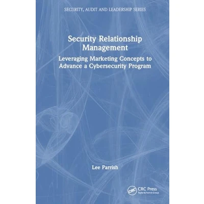 Afbeelding van Security, Audit and Leadership Series Security Relationship Management