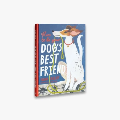 Afbeelding van How to be Your Dog&#039;s Best Friend