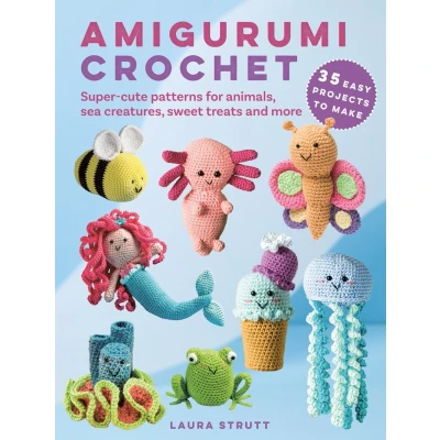 Afbeelding van Amigurumi Crochet: 35 easy projects to make: Super Cute Patterns for Animals, Sea Creatures, Sweet Treats and More