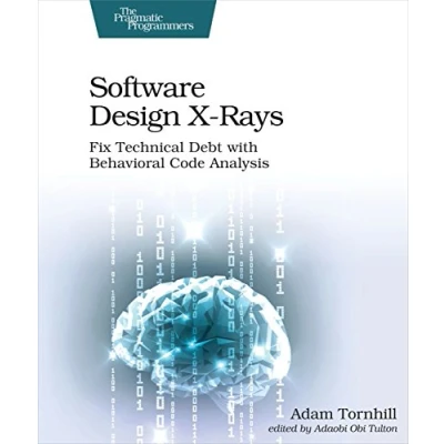 Afbeelding van Software Design X Rays: Fix Technical Debt with Behavioral Code Analysis