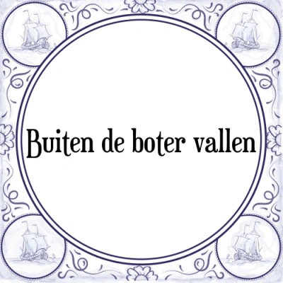 Afbeelding van Buiten de boter vallen Tegeltje + Spreuk