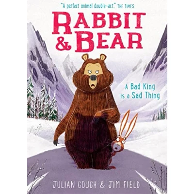 Afbeelding van Rabbit and Bear 05: a Bad King is Sad Thing: Book 5