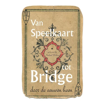 Afbeelding van Van Speelkaart tot Bridge door de eeuwen heen