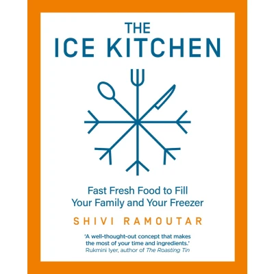 Afbeelding van The Ice Kitchen: Fast Fresh Food to Fill Your Family and Freezer