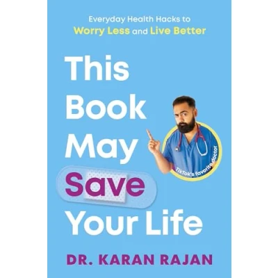 Afbeelding van This Book May Save Your Life: Everyday Health Hacks to Worry Less and Live Better