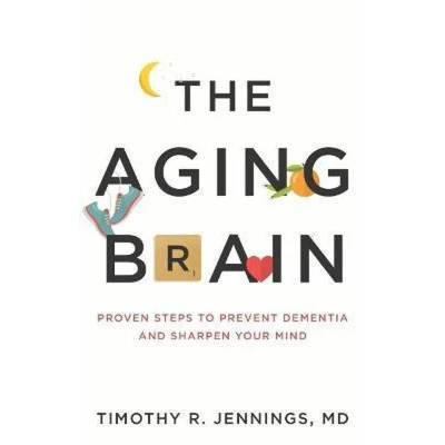 Afbeelding van The Aging Brain: Proven Steps to Prevent Dementia and Sharpen Your Mind