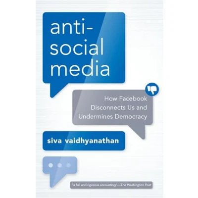 Afbeelding van Antisocial Media: How Facebook Disconnects Us and Undermines Democracy