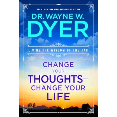 Afbeelding van Change Your Thoughts Life: Living the Wisdom of Tao