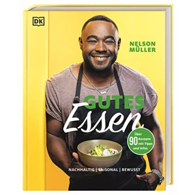 Afbeelding van Gutes Essen: nachhaltig, saisonal, bewusst. Über 75 alltagstaugliche Genuss Rezepte