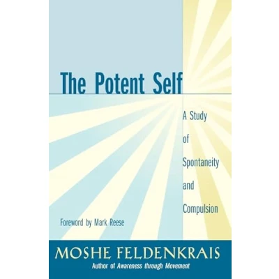 Afbeelding van The Potent Self: A Study of Spontaneity and Compulsion