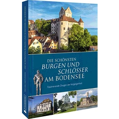 Afbeelding van Die schönsten Burgen und Schlösser am Bodensee: Faszinierende Zeugen der Vergangenheit