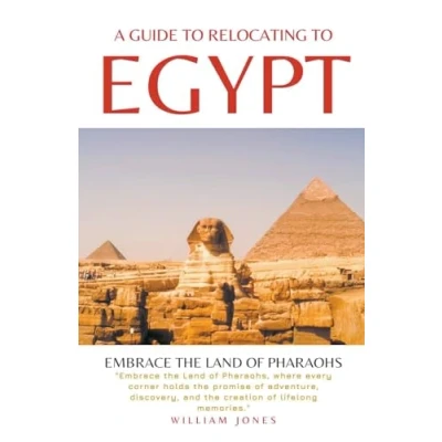 Afbeelding van A Guide to Relocating Egypt: Embrace the Land of Pharaohs