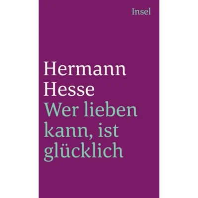 Afbeelding van Wer lieben kann, ist glücklich: Geschichten, Gedanken und Gedichte über die Liebe. Zusammengestellt von Volker Michels: 2566