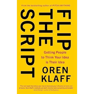 Afbeelding van Flip the Script: Getting People to Think Your Idea is Their
