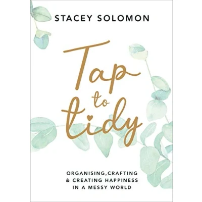 Afbeelding van Tap to Tidy: Organising, Crafting &amp; Creating Happiness in a Messy World