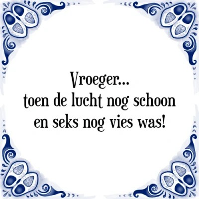 Afbeelding van Vroeger... toen de lucht nog schoon en seks Tegeltje + Spreuk