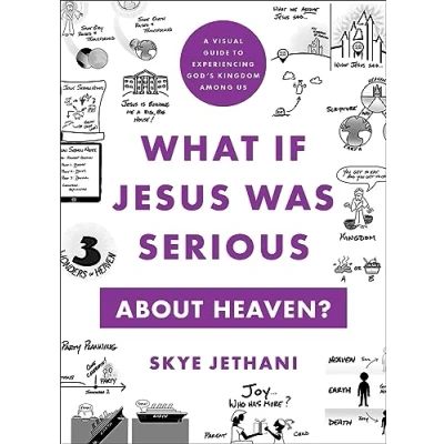 Afbeelding van What If Jesus Was Serious about Heaven? A Visual Guide to Experiencing God`s Kingdom among Us