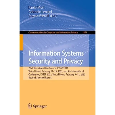 Afbeelding van Information Systems Security and Privacy: 7th International Conference, ICISSP 2021, Virtual Event, February 1113, 8th ... 911, 2022, Revised Selected Papers: 1851