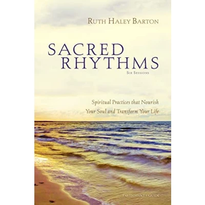 Afbeelding van Sacred Rhythms Participant&#039;s Guide: Spiritual Practices that Nourish Your Soul and Transform Life
