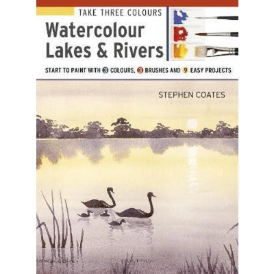 Afbeelding van Take Three Colours: Watercolour Lakes &amp; Rivers: Start to Paint with 3 Colours, Brushes and 9 Easy Projects