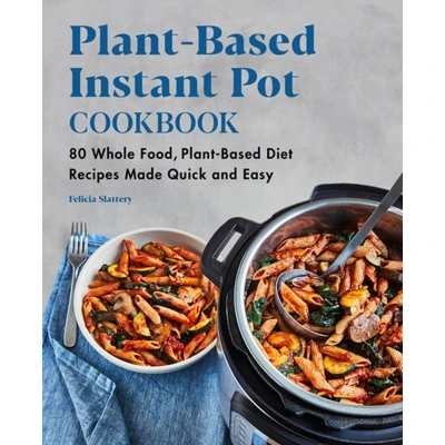 Afbeelding van Plant Based Instant Pot Cookbook