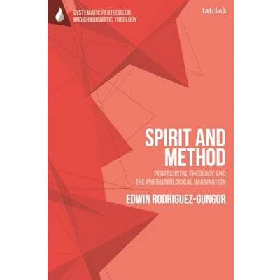 Afbeelding van Spirit and Method: Pentecostal Theology the Pneumatological Imagination
