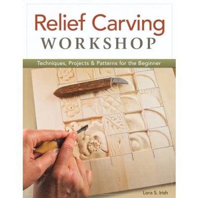Afbeelding van Relief Carving Workshop: Techniques, Projects &amp; Patterns for the Beginner