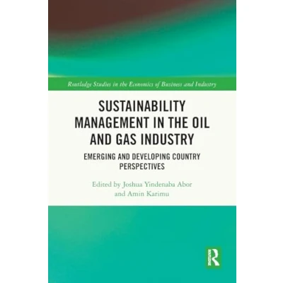 Afbeelding van Sustainability Management in the Oil and Gas Industry: Emerging Developing Country Perspectives