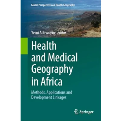 Afbeelding van Health and Medical Geography in Africa: Methods, Applications Development Linkages