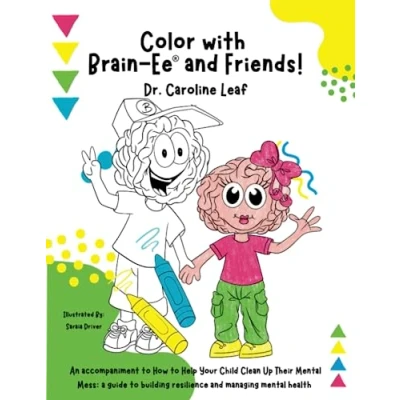Afbeelding van Color with Brain Ee® and Friends!: An accompaniment to How Help Your Child Clean Up Their mental Mess: a guide building resilience managing health / Dr. Caroline Leaf.
