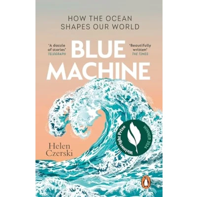 Afbeelding van Blue Machine: How the Ocean Shapes Our World