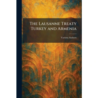 Afbeelding van The Lausanne Treaty Turkey and Armenia