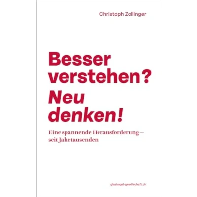 Afbeelding van Besser verstehen? Neu denken!: Eine spannende Herausforderung seit Jahrtausenden