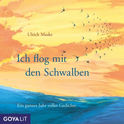 Afbeelding van Ich flog mit den Schwalben. Ein ganzes Jahr voller Gedichte