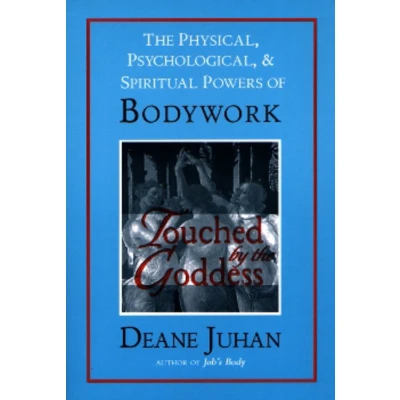 Afbeelding van Touched by The Goddess: Physical, Psychological, and Spiritual Powers of Bodywork